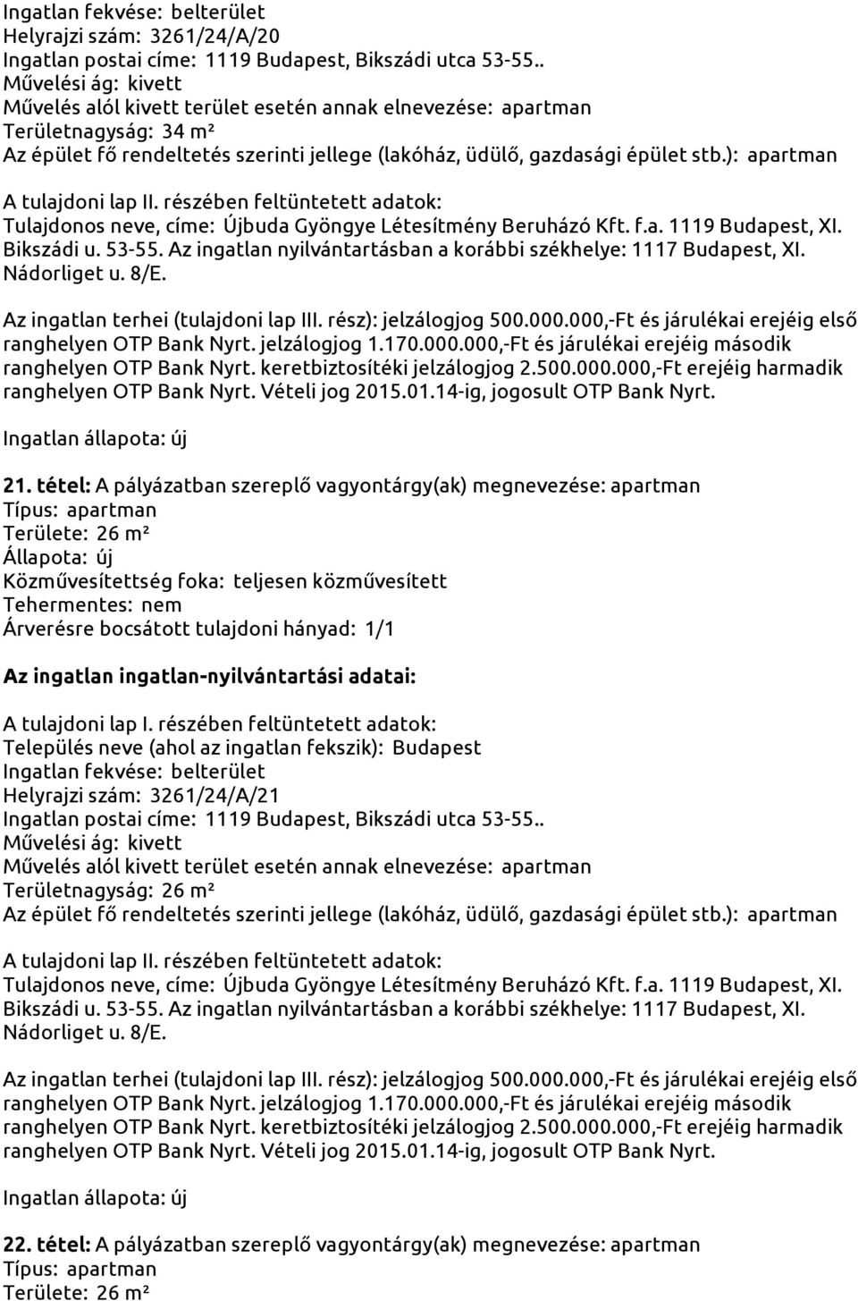 Területe: 26 m² Helyrajzi szám: 3261/24/A/21 Területnagyság: 26 m² 22.