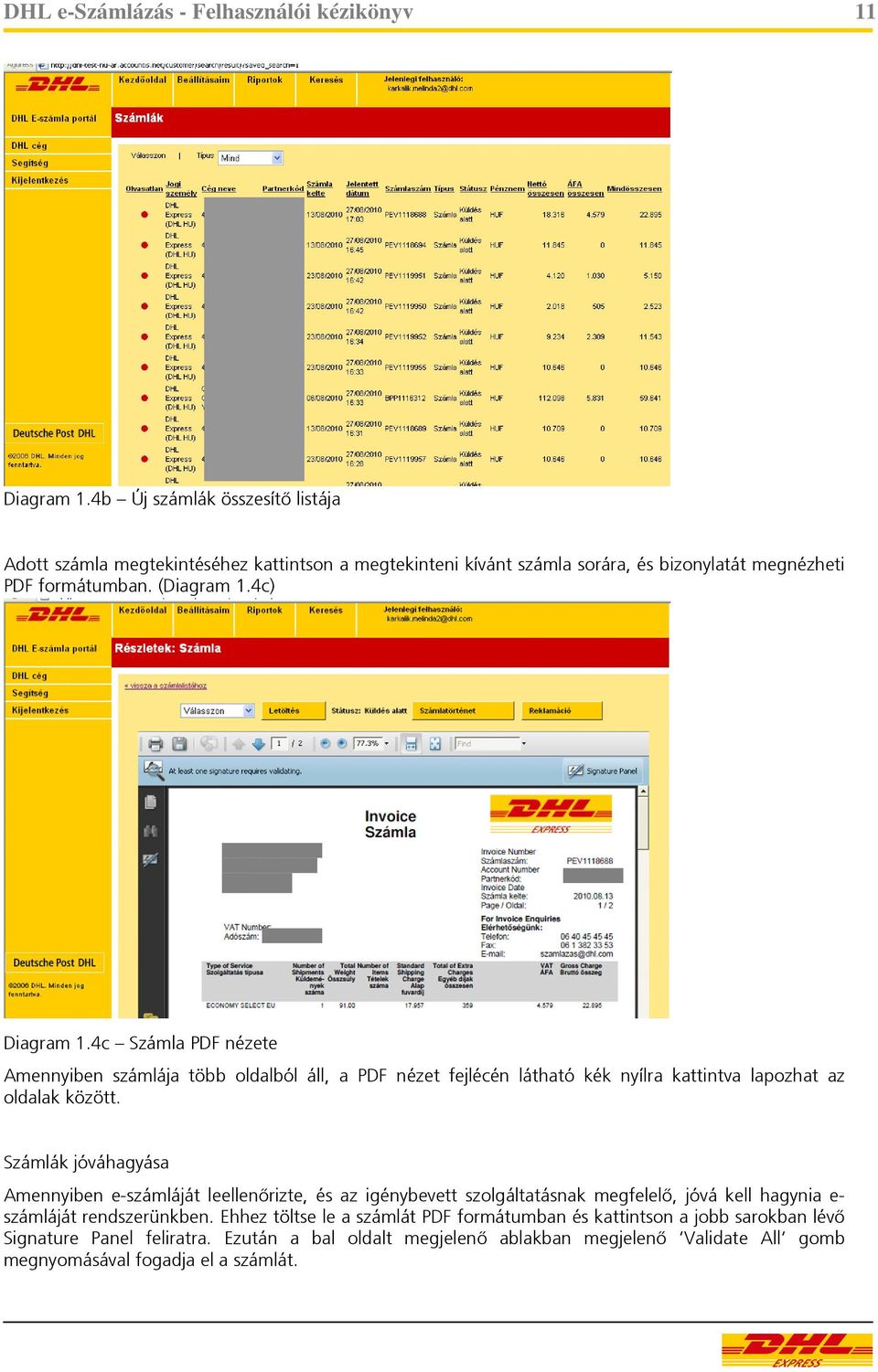 4c Számla PDF nézete Amennyiben számlája több oldalból áll, a PDF nézet fejlécén látható kék nyílra kattintva lapozhat az oldalak között.