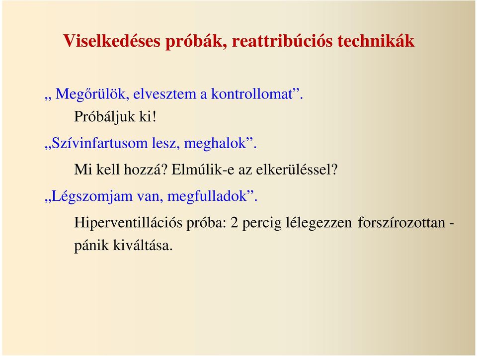 Mi kell hozzá? Elmúlik-e az elkerüléssel?