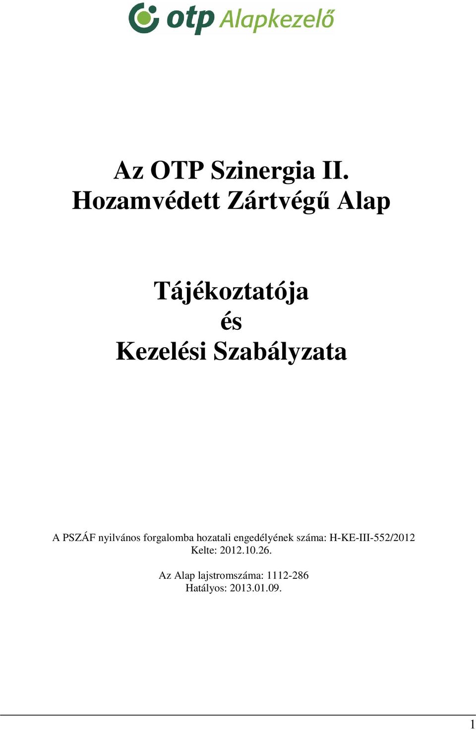 Szabályzata A PSZÁF nyilvános forgalomba hozatali