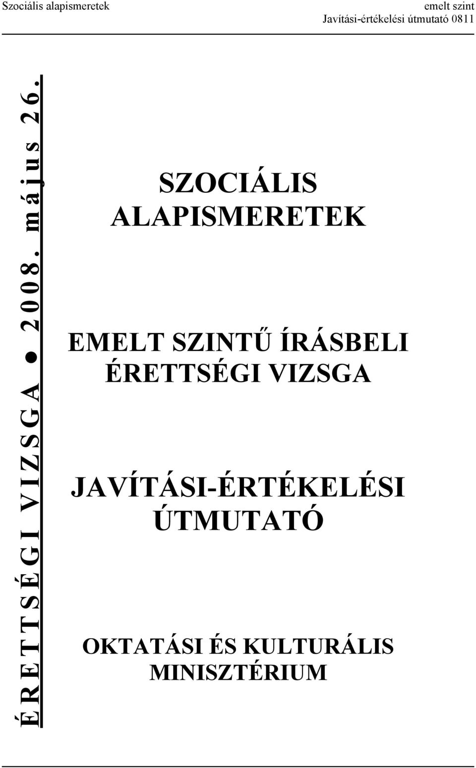 SZOCIÁLIS ALAPISMERETEK EMELT SZINTŰ ÍRÁSBELI