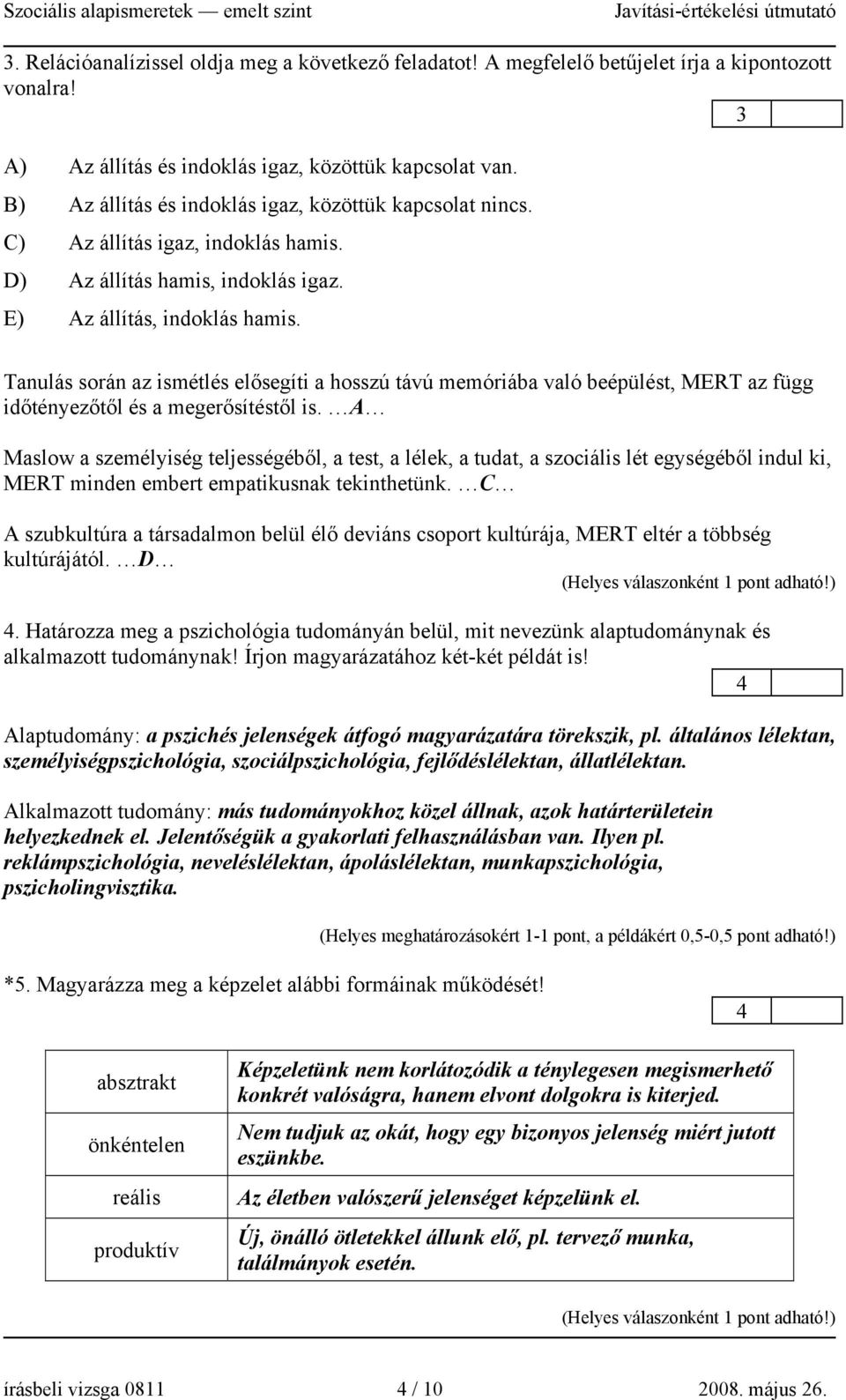 Tanulás során az ismétlés elősegíti a hosszú távú memóriába való beépülést, MERT az függ időtényezőtől és a megerősítéstől is.