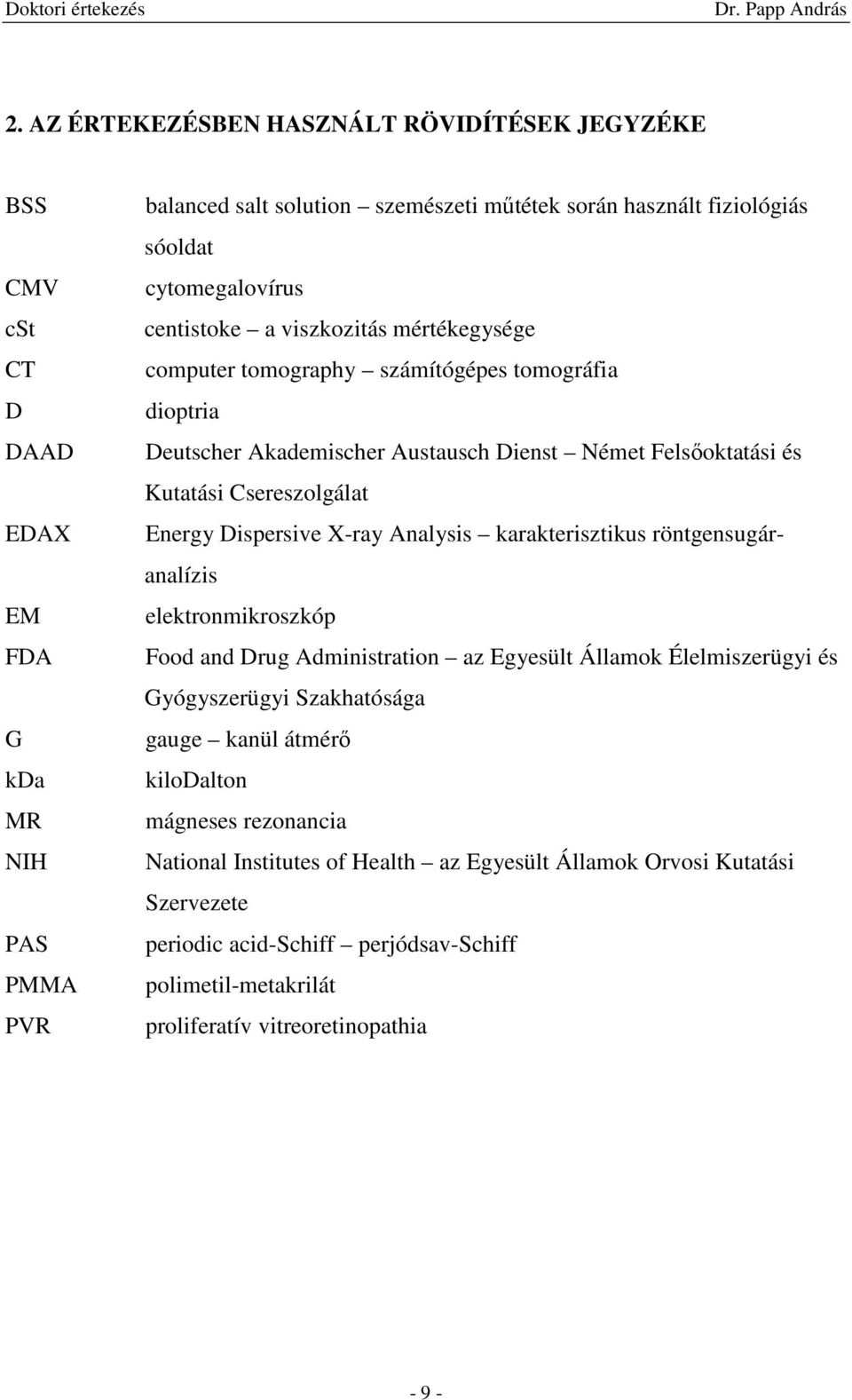 Energy Dispersive X-ray Analysis karakterisztikus röntgensugáranalízis elektronmikroszkóp Food and Drug Administration az Egyesült Államok Élelmiszerügyi és Gyógyszerügyi Szakhatósága gauge kanül