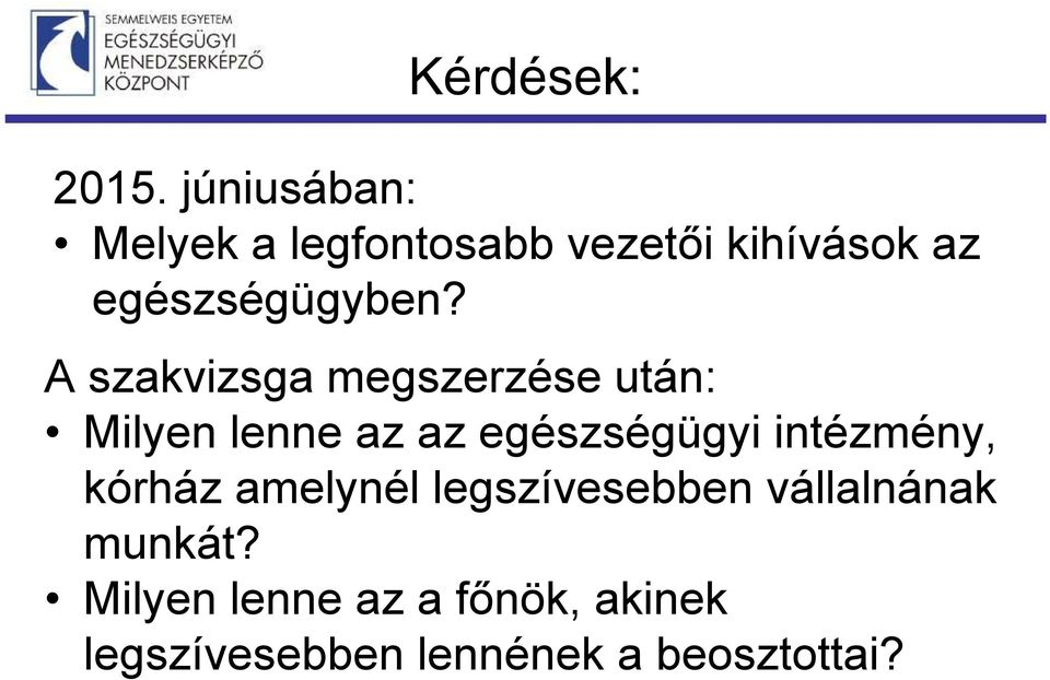 A szakvizsga megszerzése után: Milyen lenne az az egészségügyi