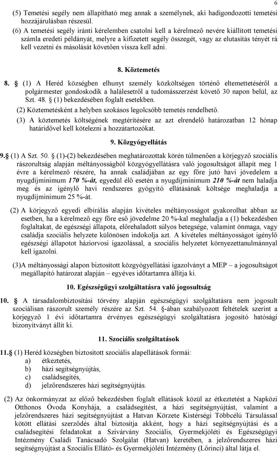 és másolását követően vissza kell adni. 6 8. Köztemetés 8.