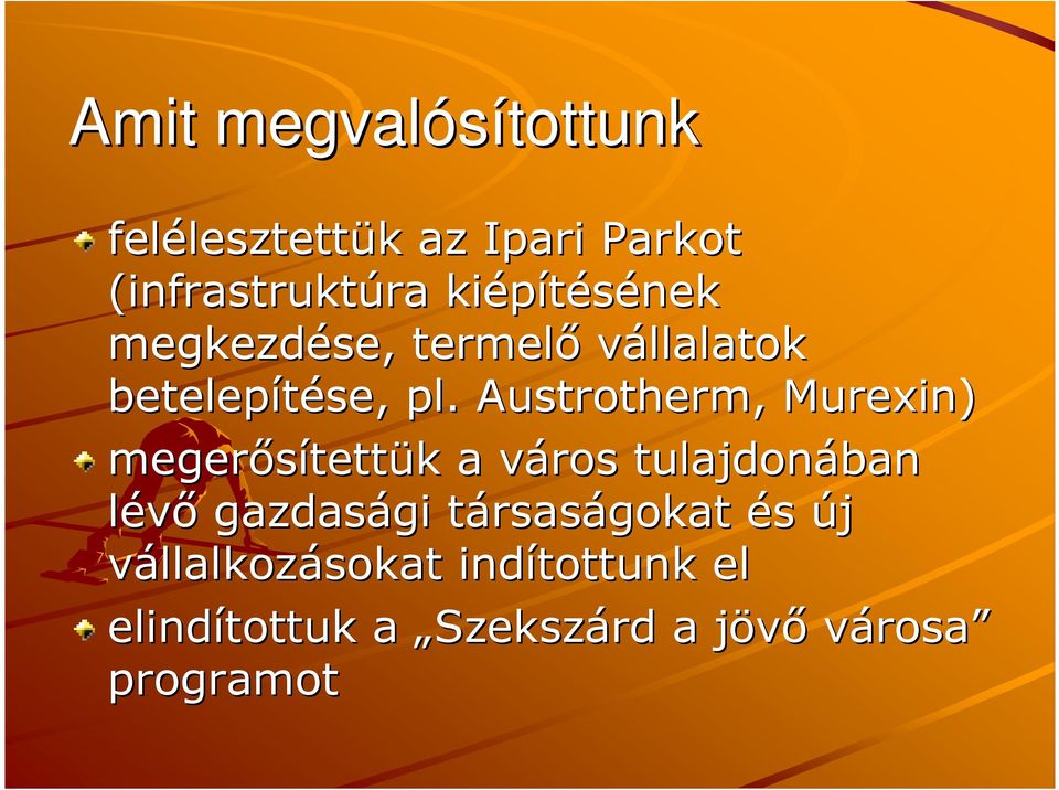 Austrotherm, Murexin) megerısített tettük k a város v tulajdonában lévı gazdasági