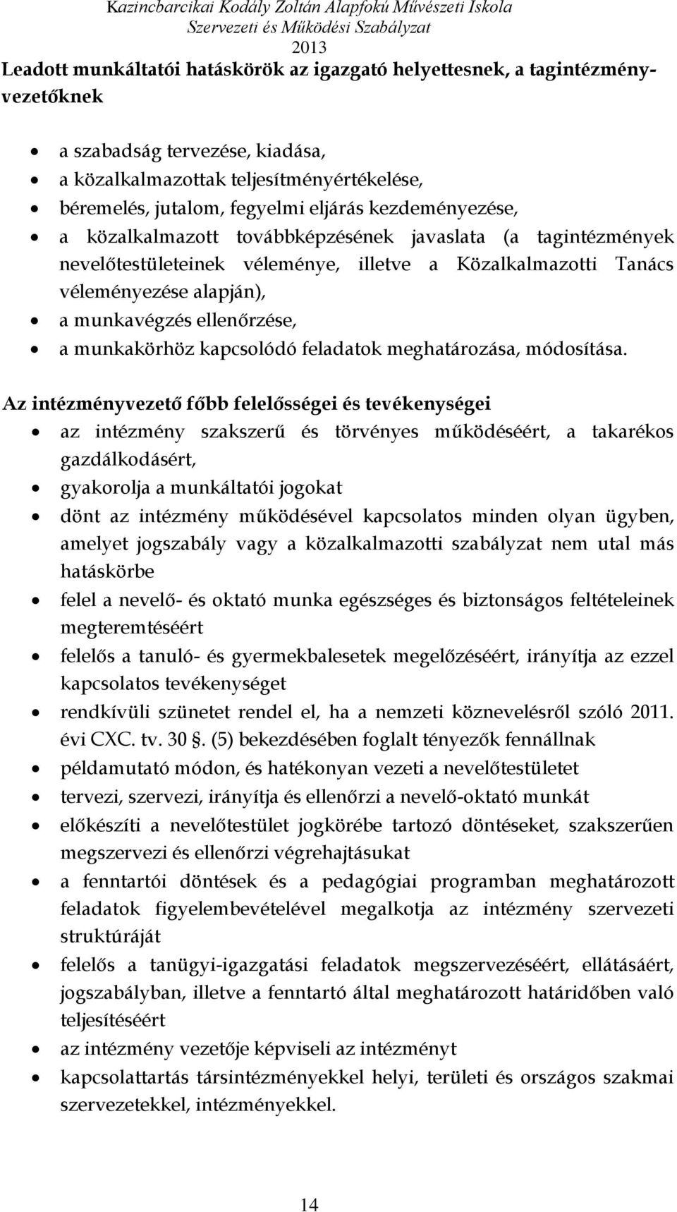 munkakörhöz kapcsolódó feladatok meghatározása, módosítása.