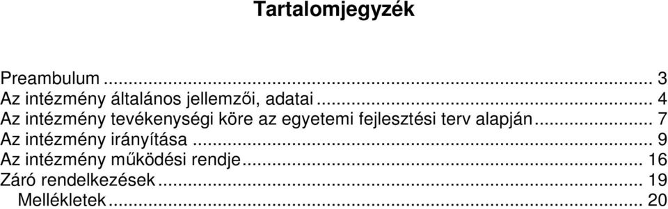 .. 4 Az intézmény tevékenységi köre az egyetemi fejlesztési terv