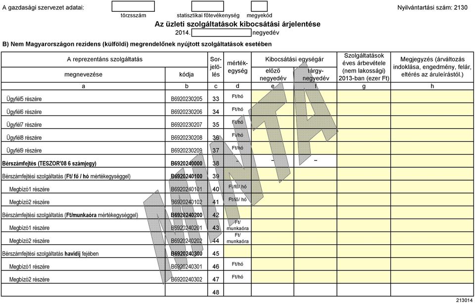 mértékysé Sorjlölés B6920230206 B6920230207 B6920230208 B6920230209 B6920240000 Bérszámjtési szoláltatás ( ő / ó mértékysél) B6920240100 39 34 35 36 37 38 Kibocsátási yséár lőző nyév tárynyév évs