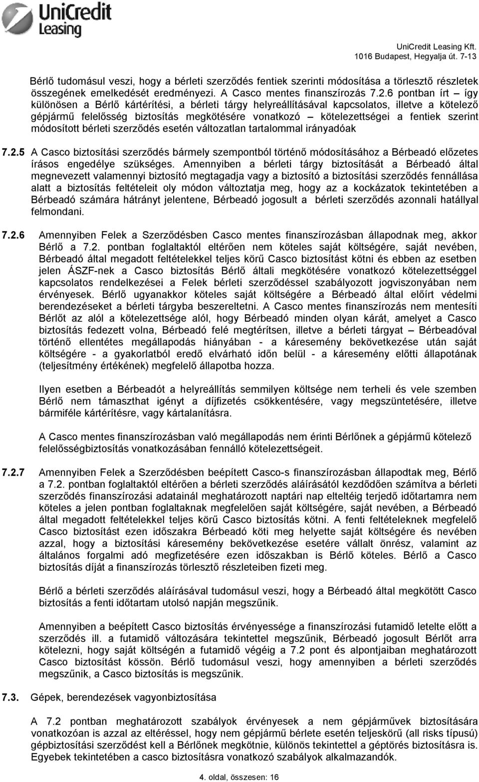 szerint módosított bérleti szerződés esetén változatlan tartalommal irányadóak 7.2.