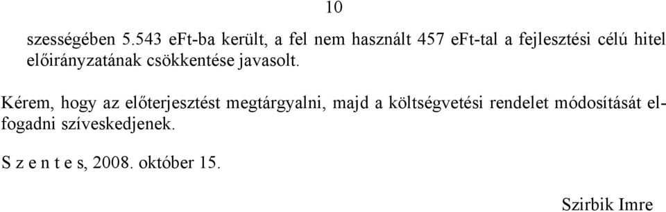 hitel előirányzatának csökkentése javasolt.
