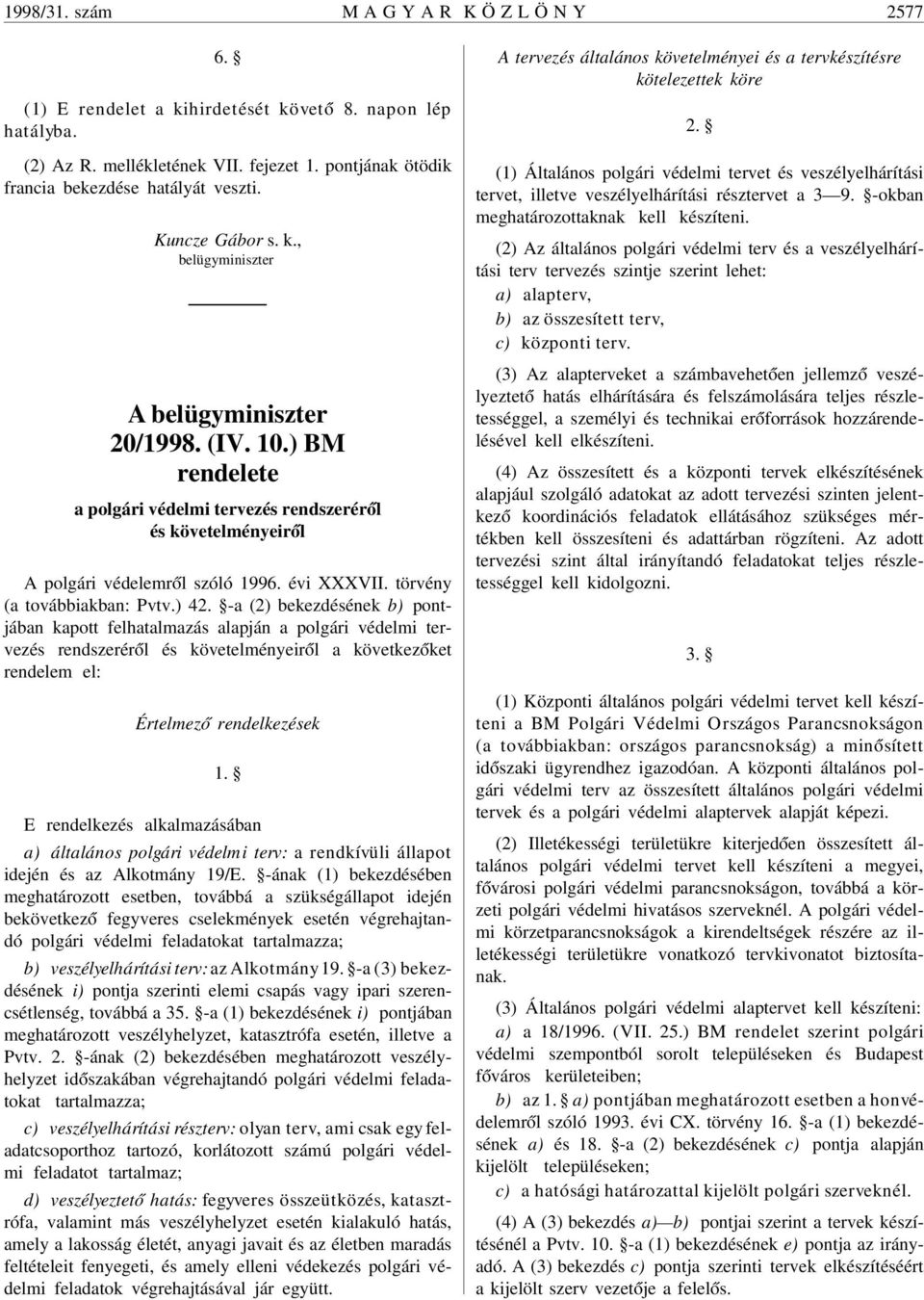törvény (a továbbiakban: Pvtv.) 42.