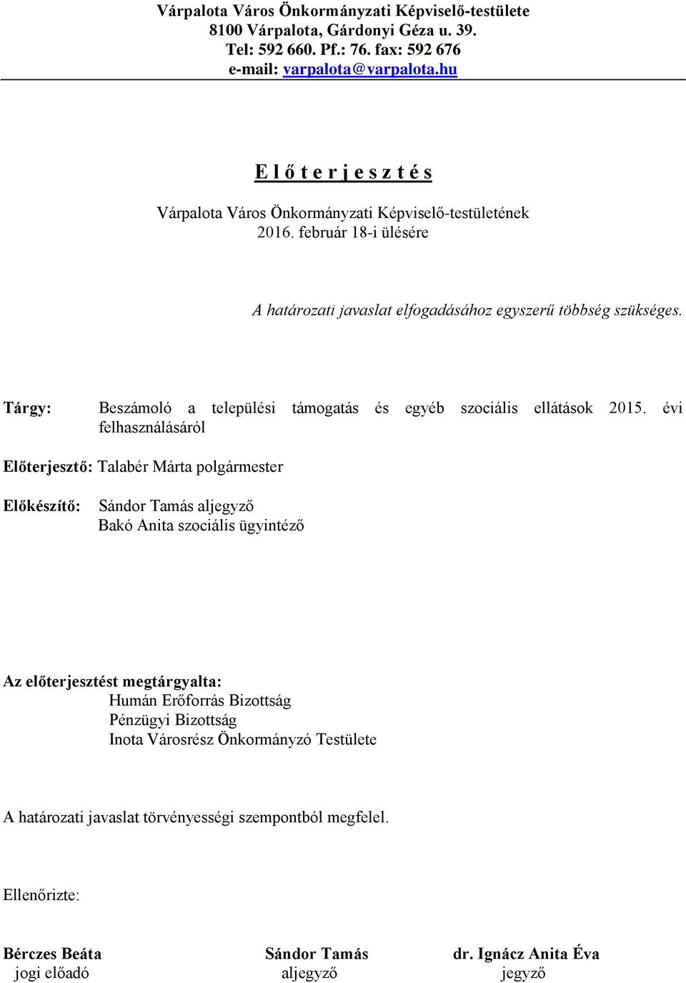 Tárgy: Beszámoló a települési támogatás és egyéb szociális ellátások 2015.