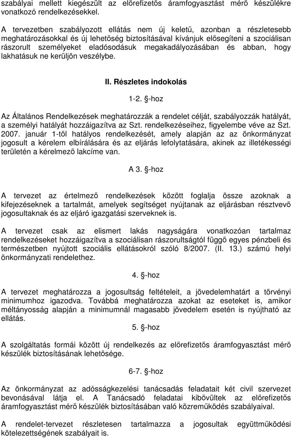 megakadályozásában és abban, hogy lakhatásuk ne kerüljön veszélybe. II. Részletes indokolás 1-2.