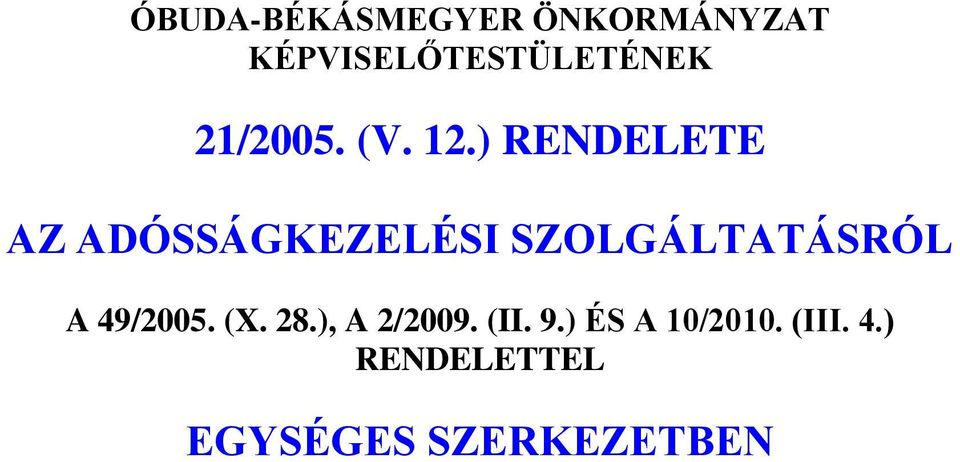 ) RENDELETE AZ ADÓSSÁGKEZELÉSI SZOLGÁLTATÁSRÓL A