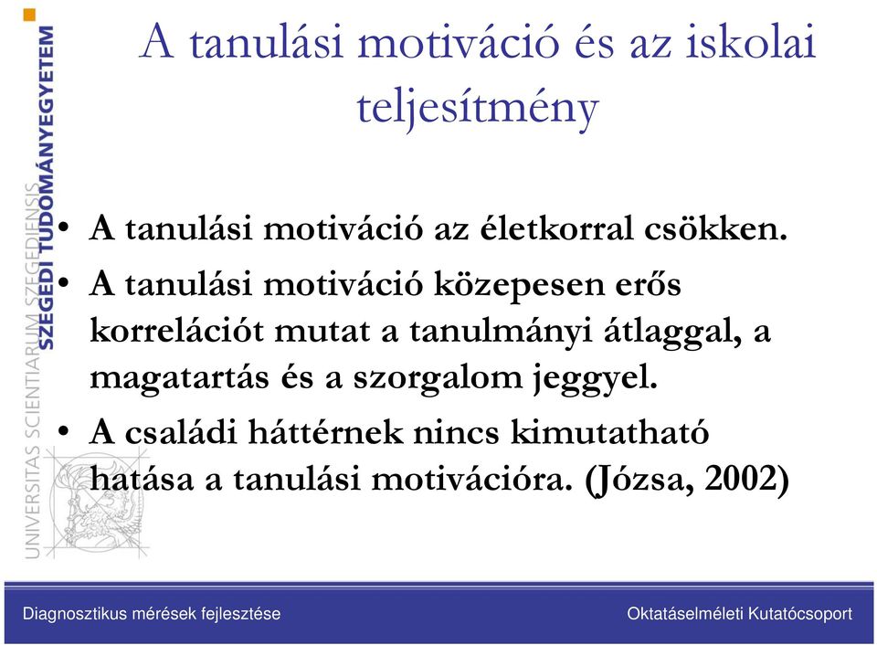 A tanulási motiváció közepesen erős korrelációt mutat a tanulmányi