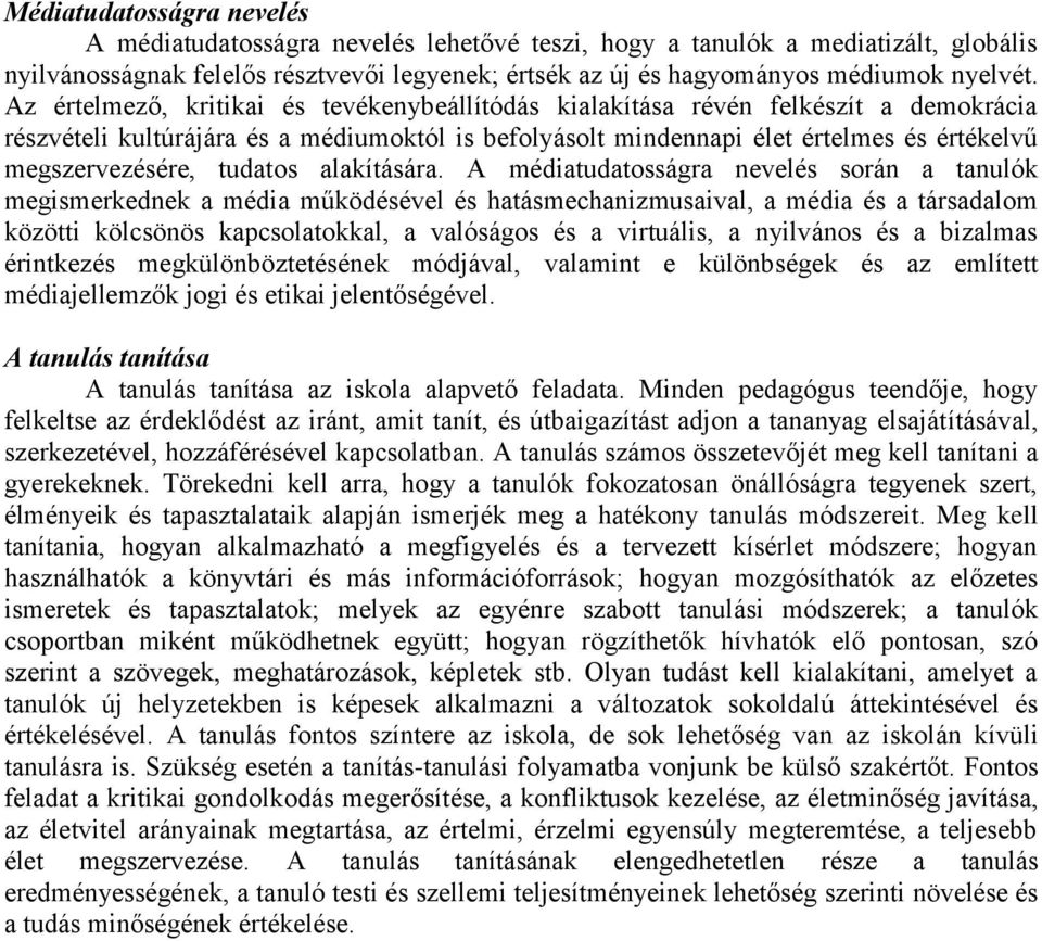 tudatos alakítására.