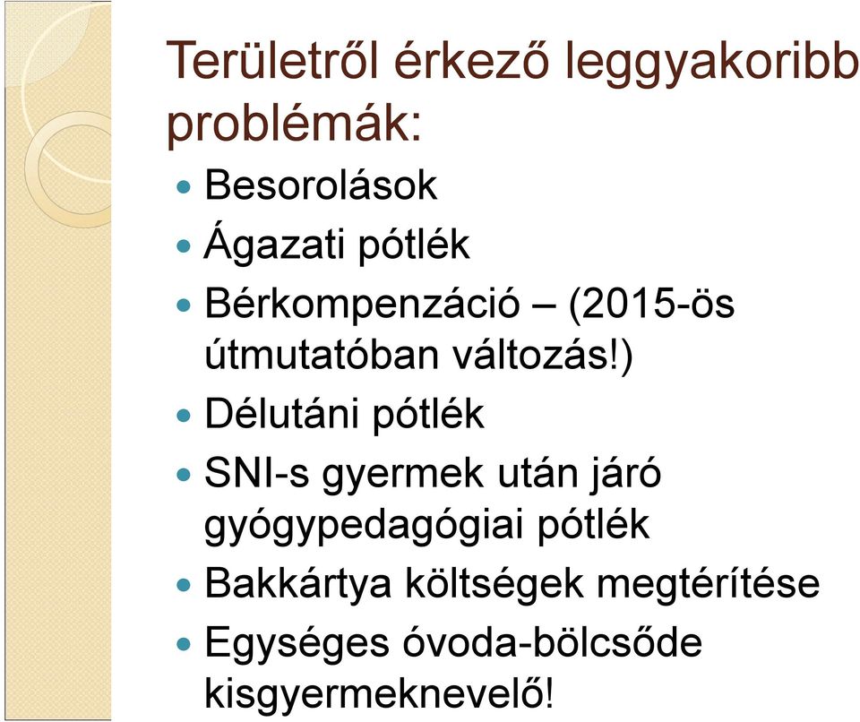 ) Délutáni pótlék SNI-s gyermek után járó gyógypedagógiai