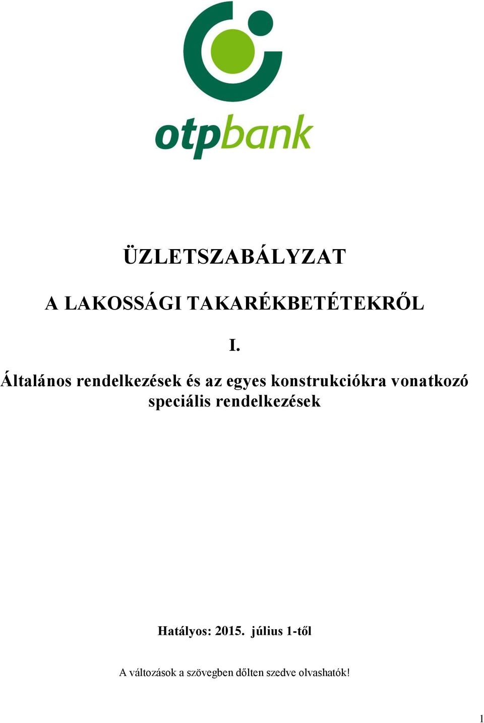 vonatkozó speciális rendelkezések Hatályos: 2015.