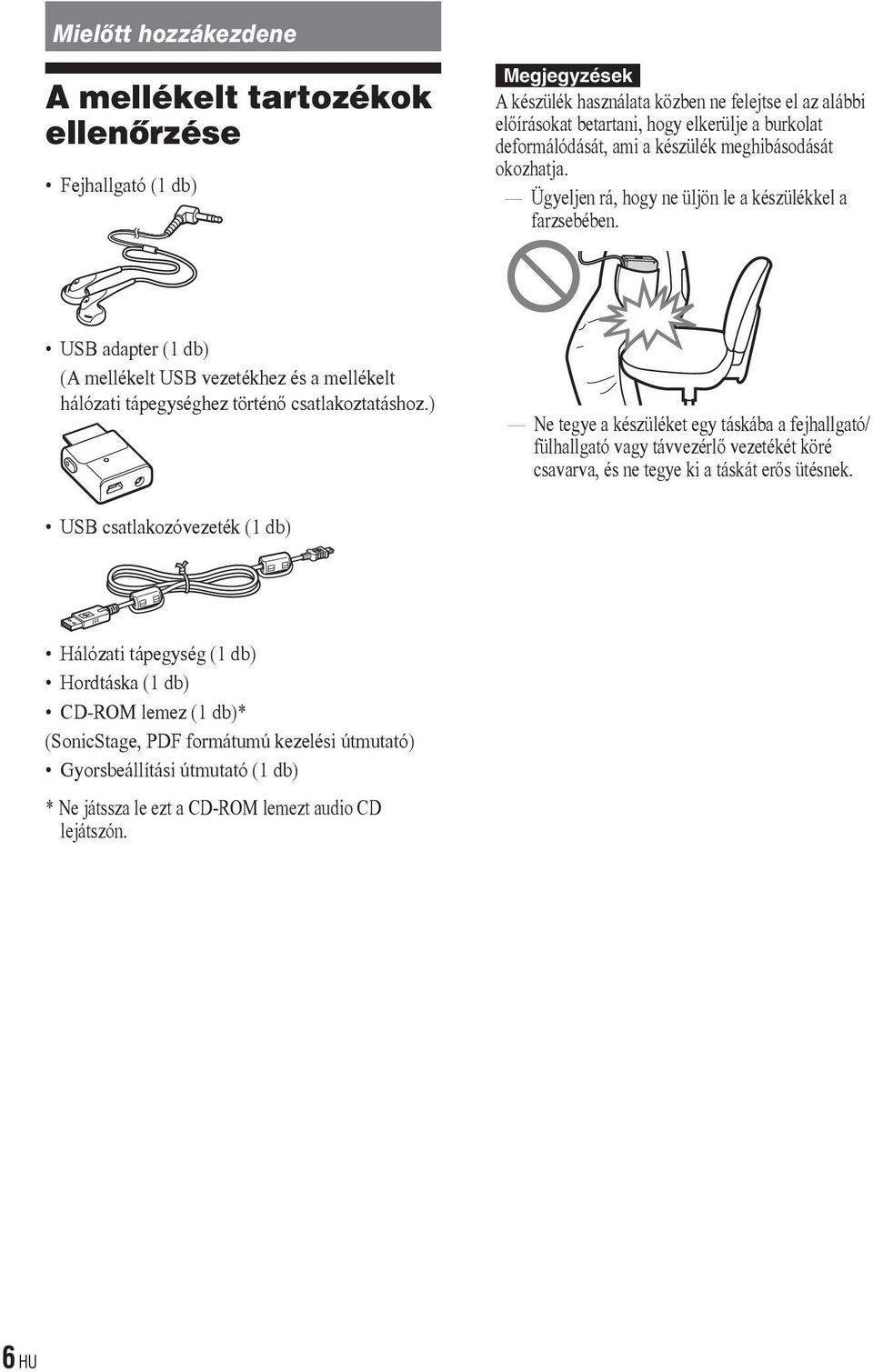 USB adapter (1 db) (A mellékelt USB vezetékhez és a mellékelt hálózati tápegységhez történő csatlakoztatáshoz.