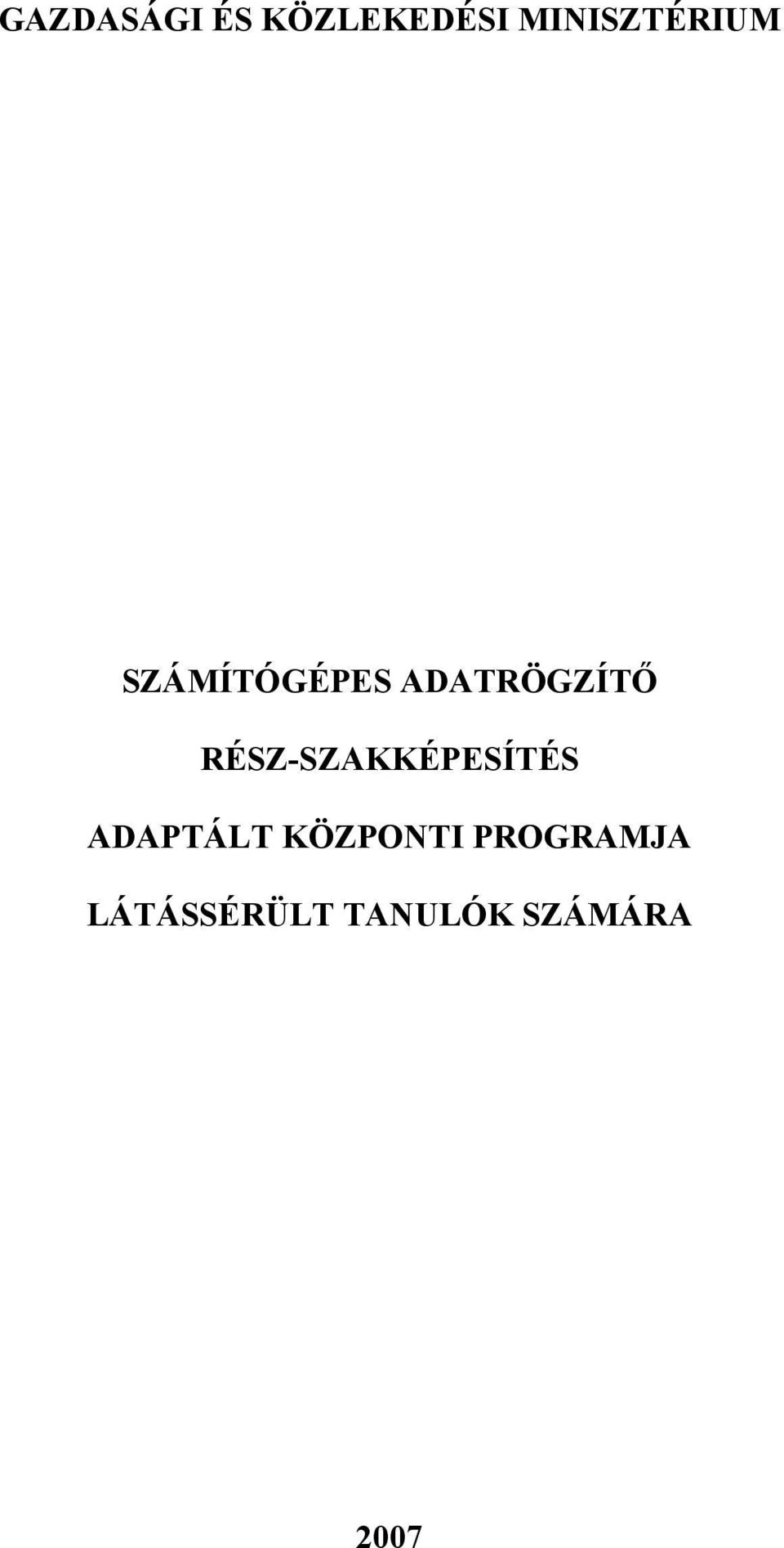 ADATRÖGZÍTŐ RÉSZ-SZAKKÉPESÍTÉS