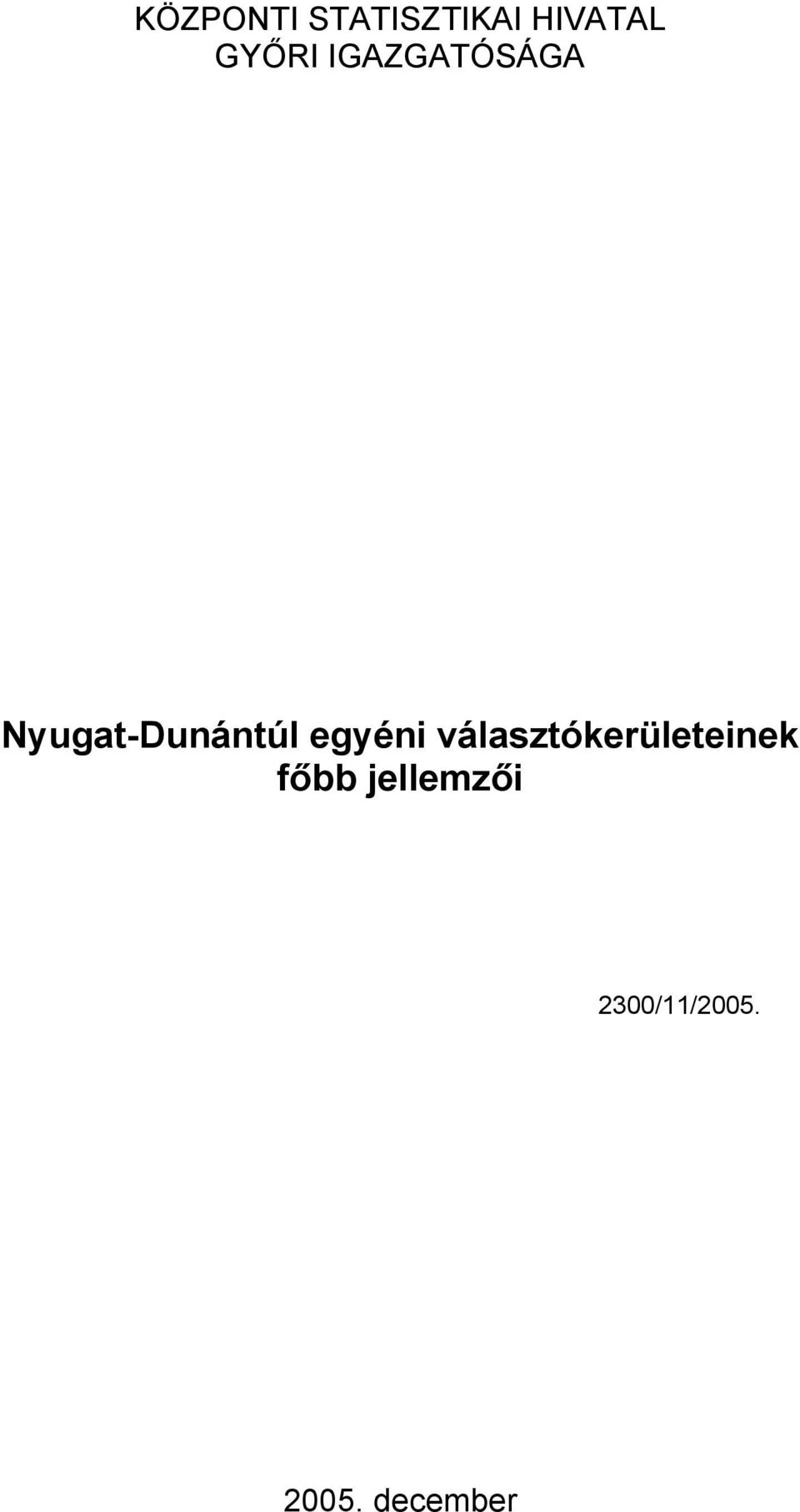 Nyugat-Dunántúl egyéni