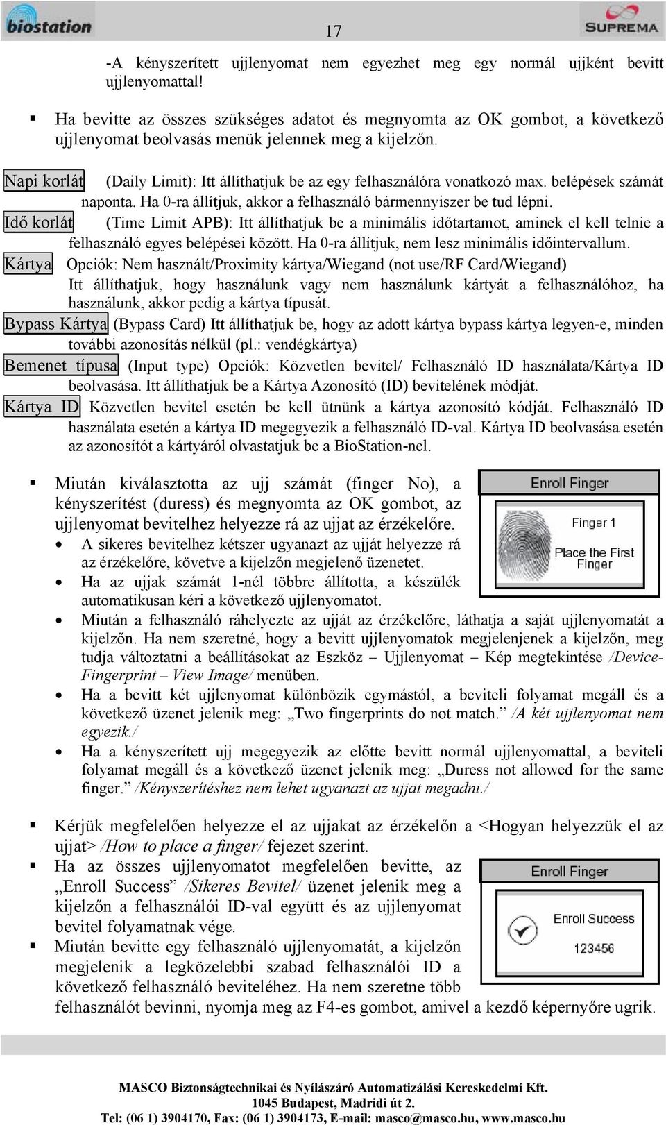 Napi korlát (Daily Limit): Itt állíthatjuk be az egy felhasználóra vonatkozó max. belépések számát naponta. Ha 0-ra állítjuk, akkor a felhasználó bármennyiszer be tud lépni.