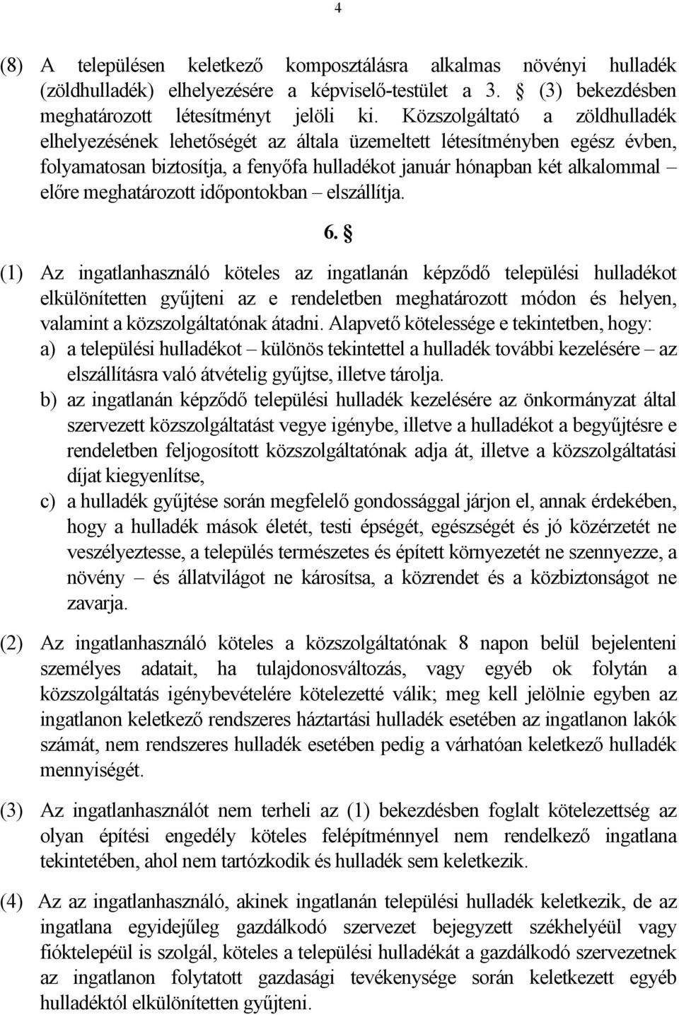 meghatározott időpontokban elszállítja. 6.