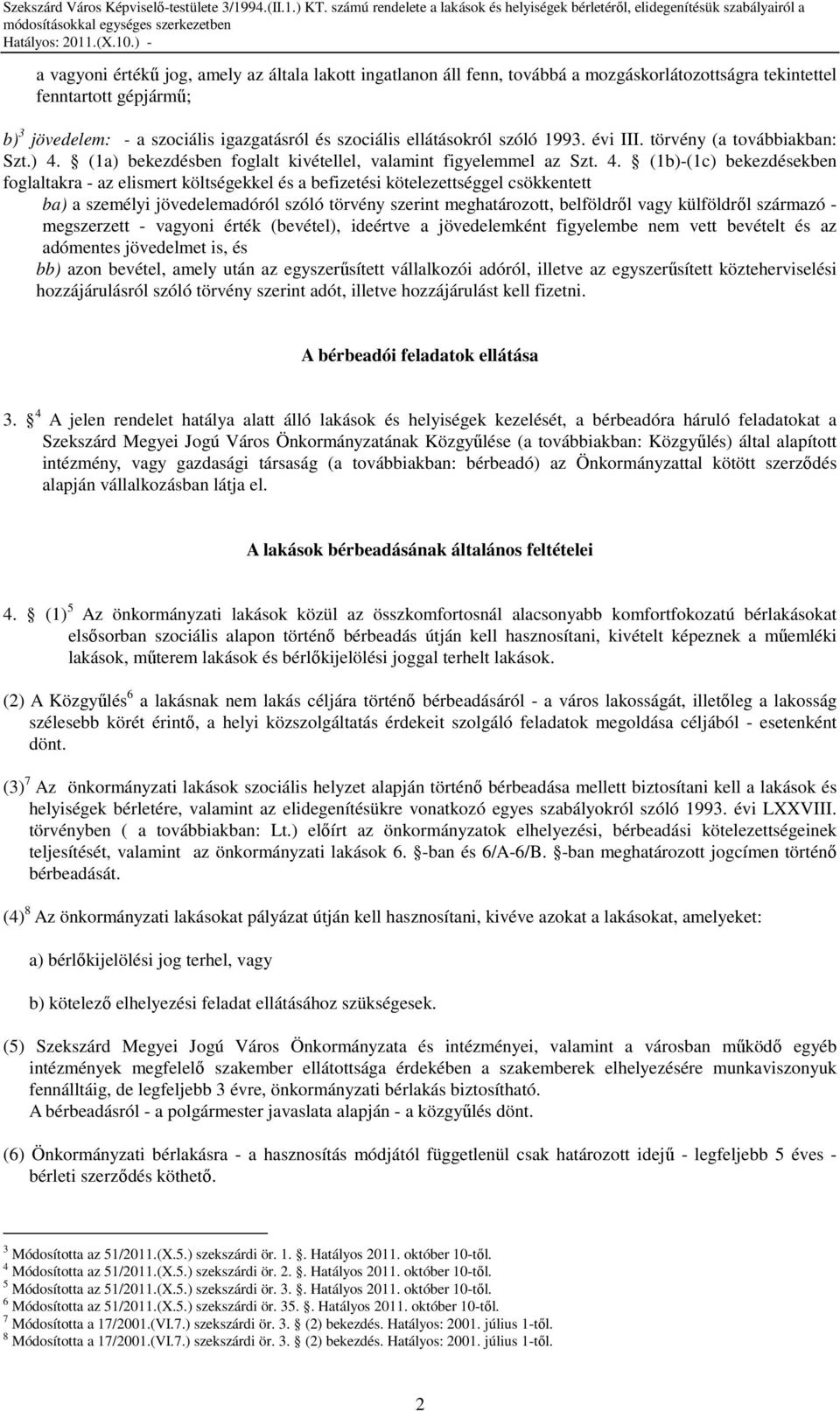 (1a) bekezdésben foglalt kivétellel, valamint figyelemmel az Szt. 4.