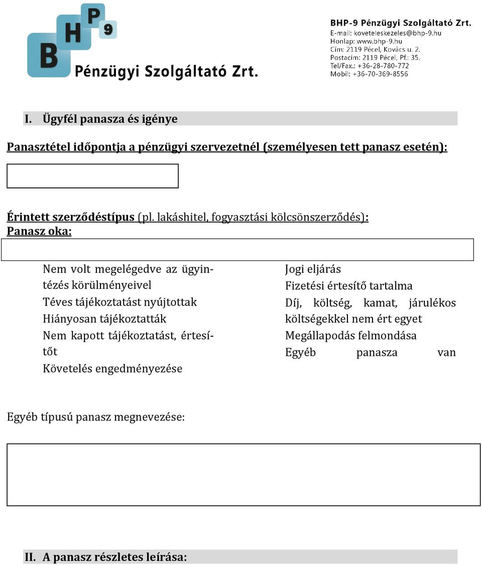 Hiányosan tájékoztatták Nem kapott tájékoztatást, értesítőt Követelés engedményezése Jogi eljárás Fizetési értesítő tartalma Díj, költség,