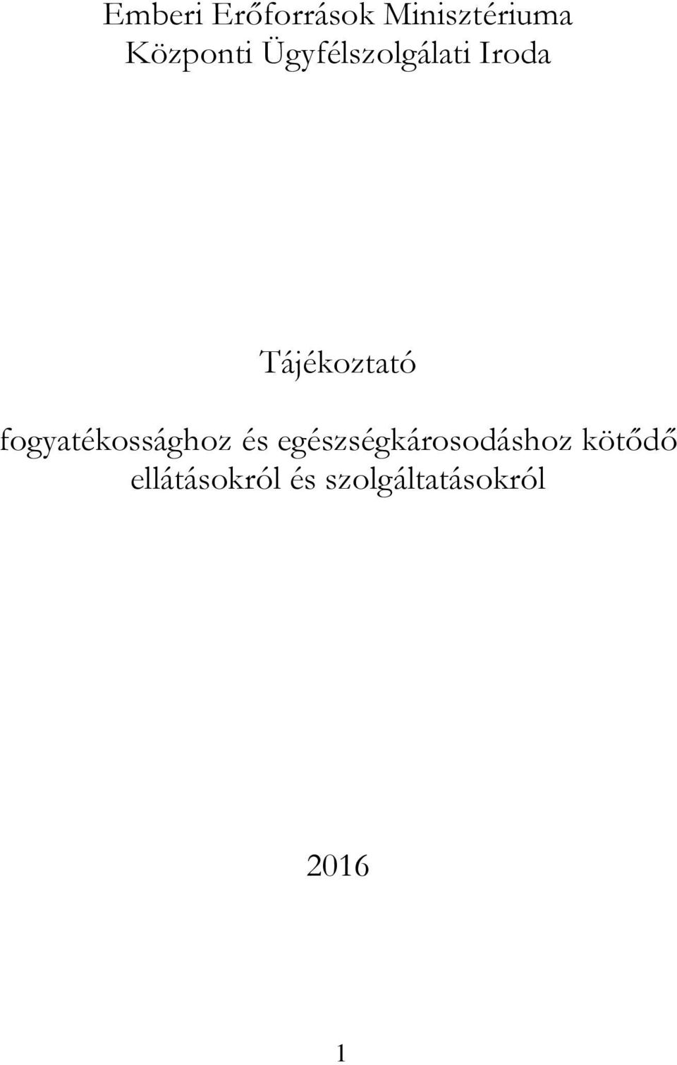 fogyatékossághoz és egészségkárosodáshoz