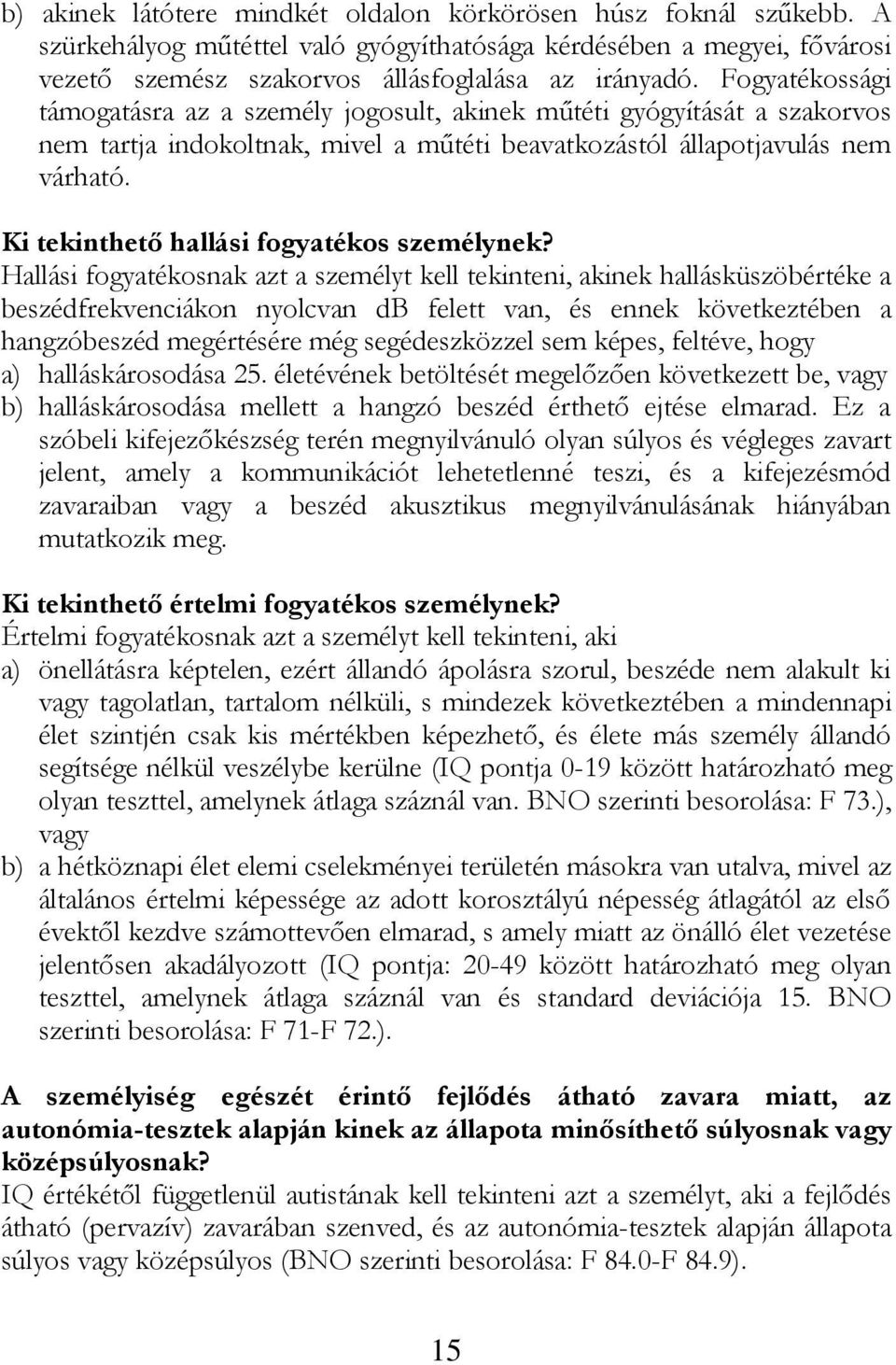 Ki tekinthető hallási fogyatékos személynek?