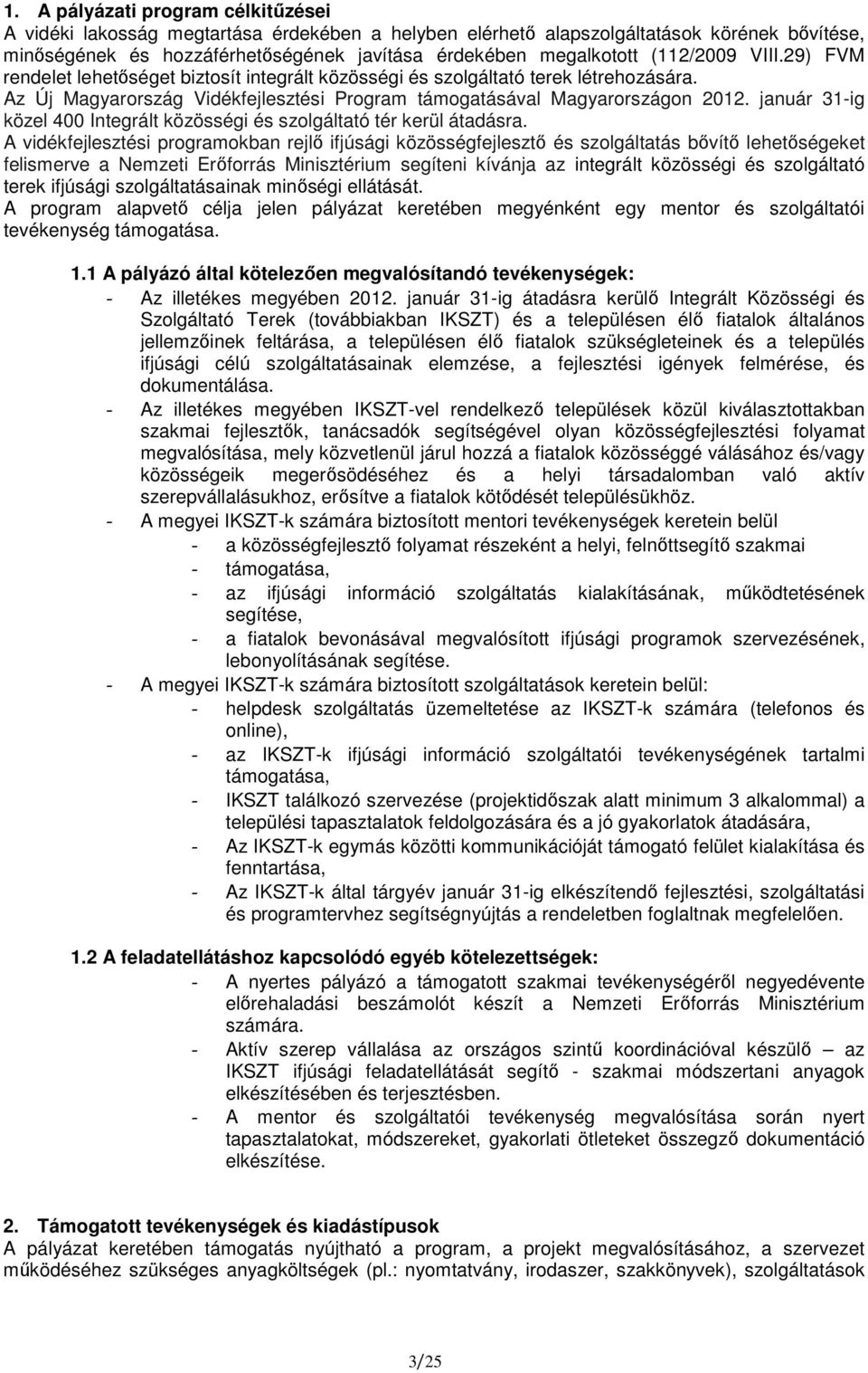 január 31-ig közel 400 Integrált közösségi és szolgáltató tér kerül átadásra.