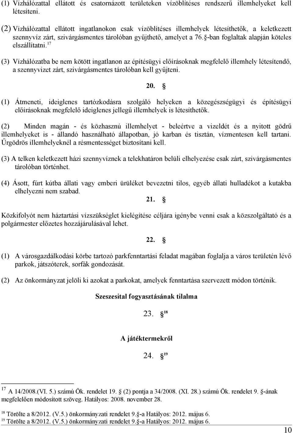 -ban foglaltak alapján köteles elszállítatni.