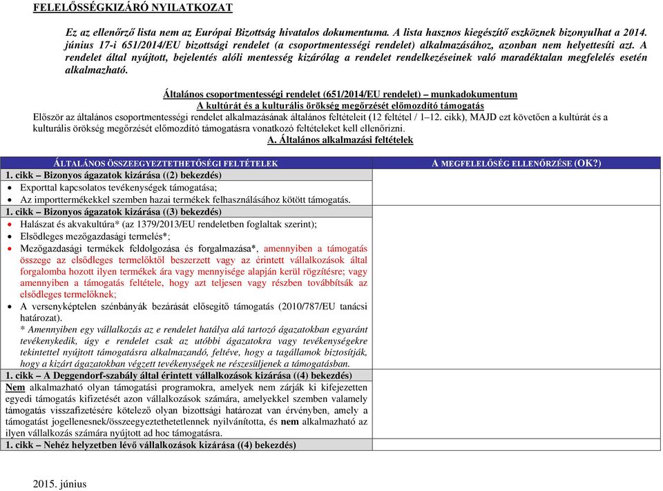 Általános alkalmazási feltételek ÁLTALÁNOS ÖSSZEEGYEZTETHETŐSÉGI FELTÉTELEK 1.