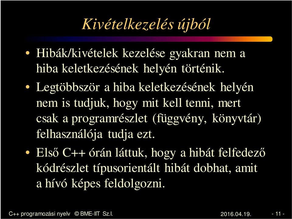 (függvény, könyvtár) felhasználója tudja ezt.