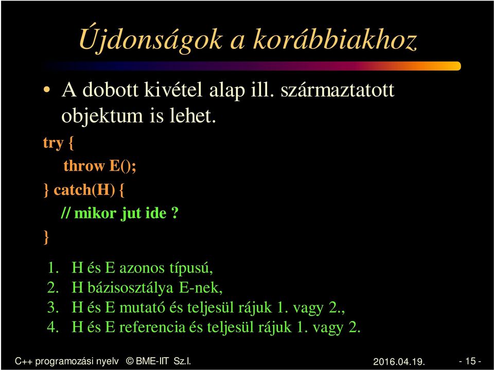 H bázisosztálya E-nek, 3. H és E mutató és teljesül rájuk 1. vagy 2., 4.