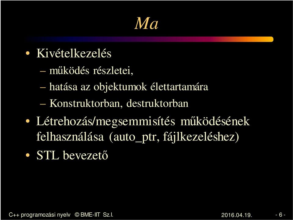Létrehozás/megsemmisítés működésének felhasználása (auto_ptr,
