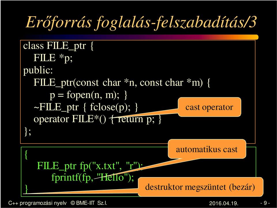 return p; } }; cast operator automatikus cast { FILE_ptr fp("x.