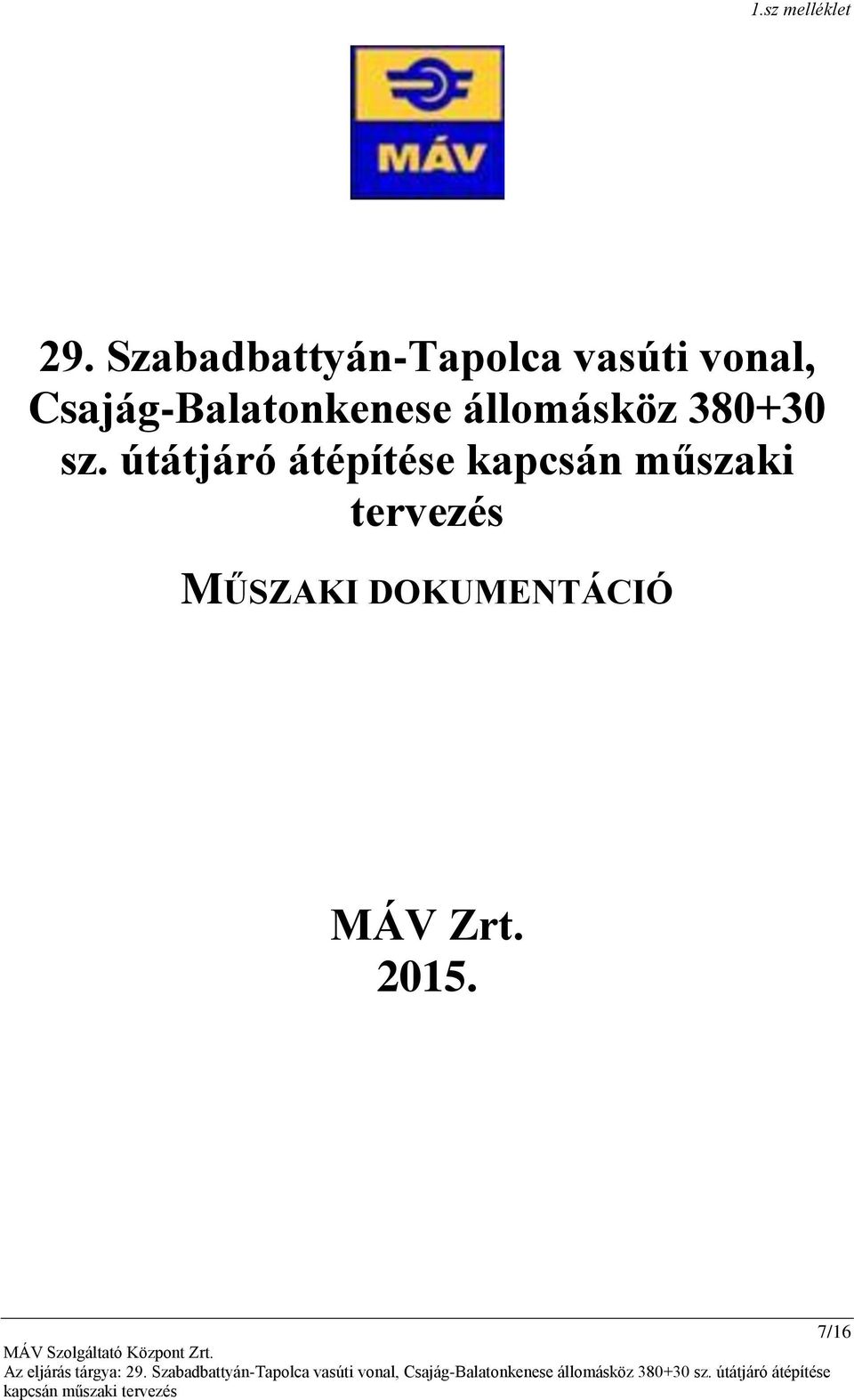 Csajág-Balatonkenese állomásköz 380+30 sz.