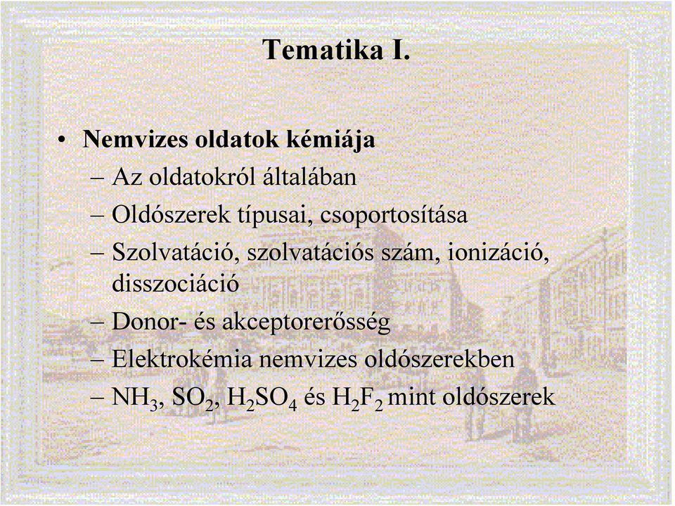 típusai, csoportosítása Szolvatáció, szolvatációs szám,