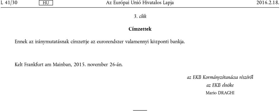 eurorendszer valamennyi központi bankja.