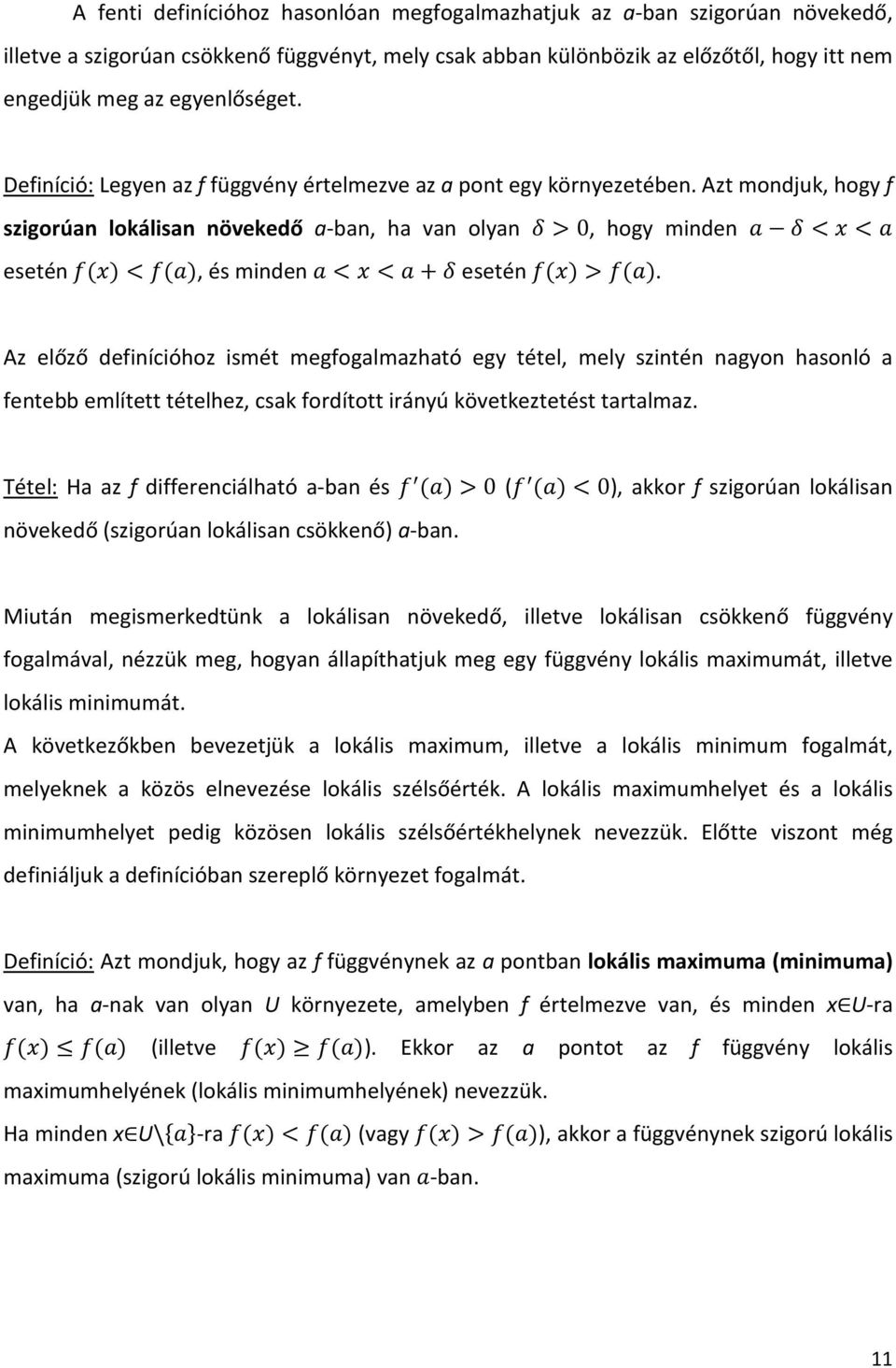 Az előző definícióhoz ismét megfogalmazható egy tétel, mely szintén nagyon hasonló a fentebb említett tételhez, csak fordított irányú következtetést tartalmaz.