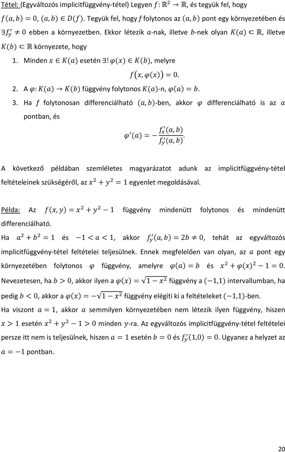 Ha f folytonosan differenciálható,l-ben, akkor p differenciálható is az pontban, és p,l,l.