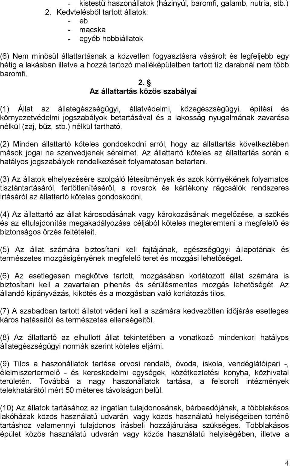 melléképületben tartott tíz darabnál nem több baromfi. 2.