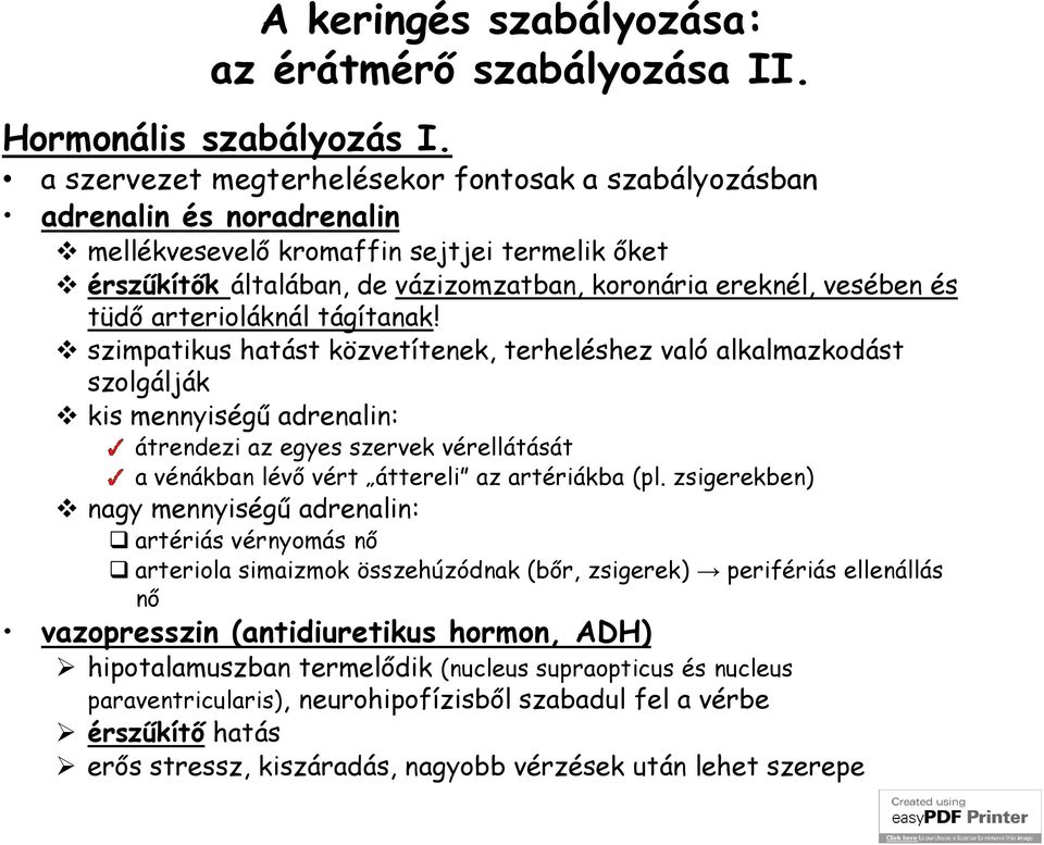 tüdő arterioláknál tágítanak!