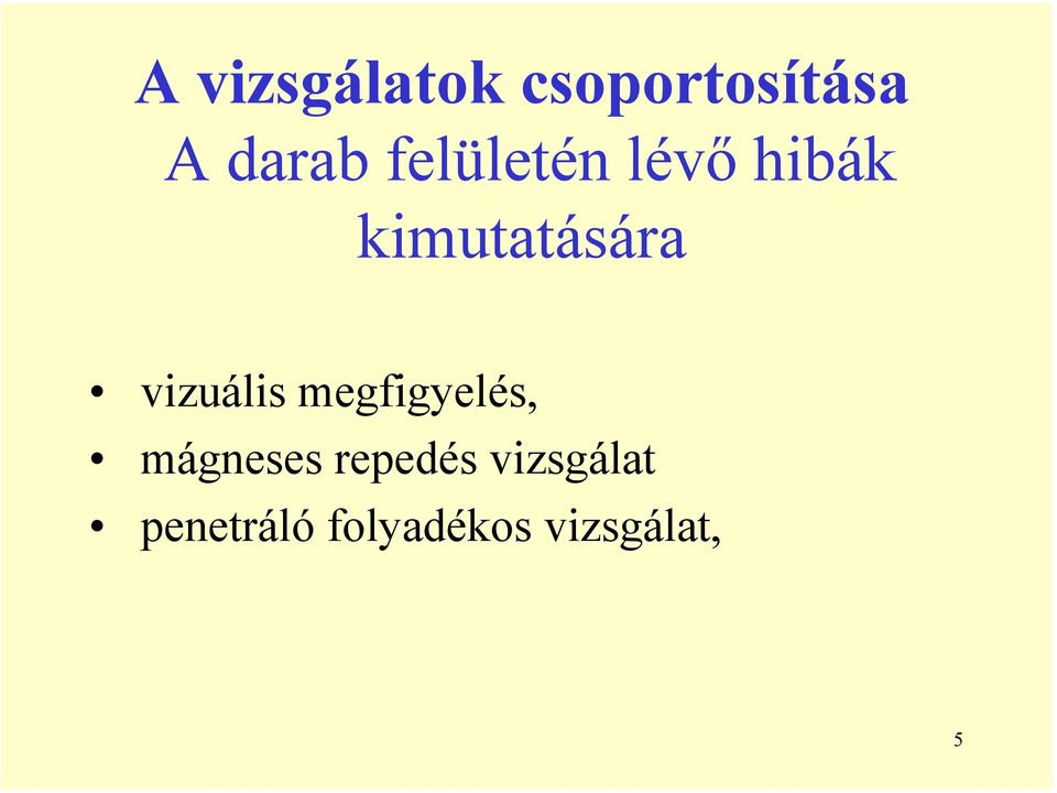 vizuális megfigyelés, mágneses repedés