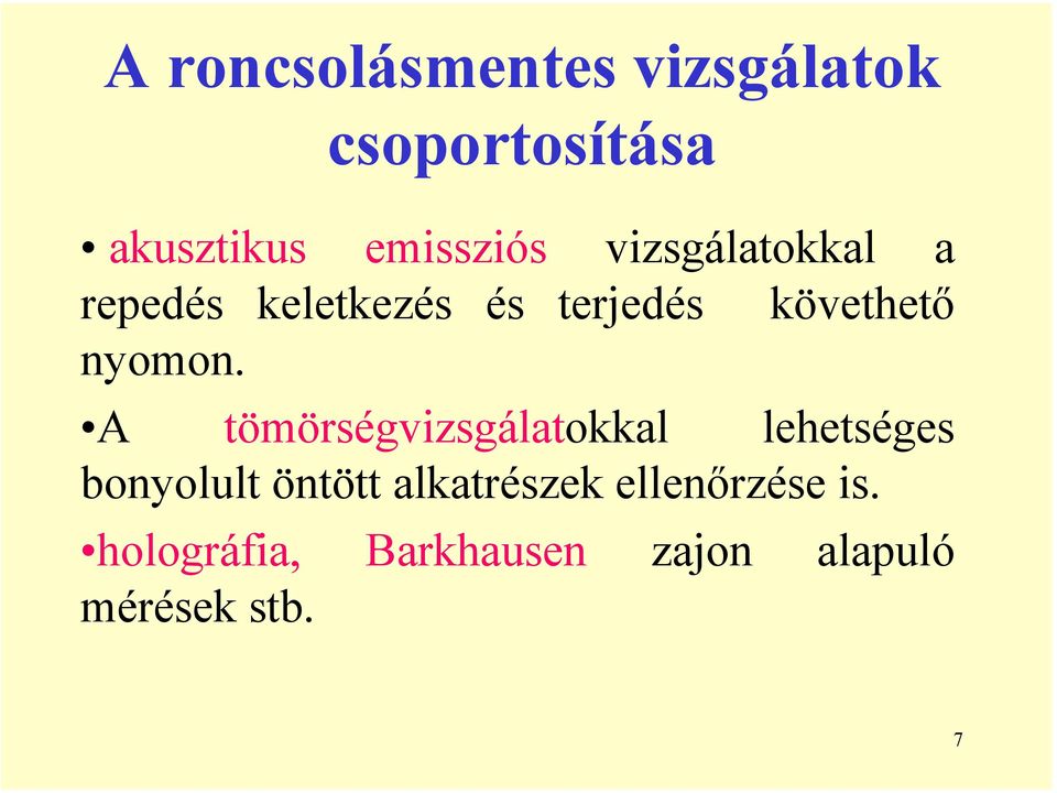 A tömörségvizsgálatokkal lehetséges bonyolult öntött alkatrészek