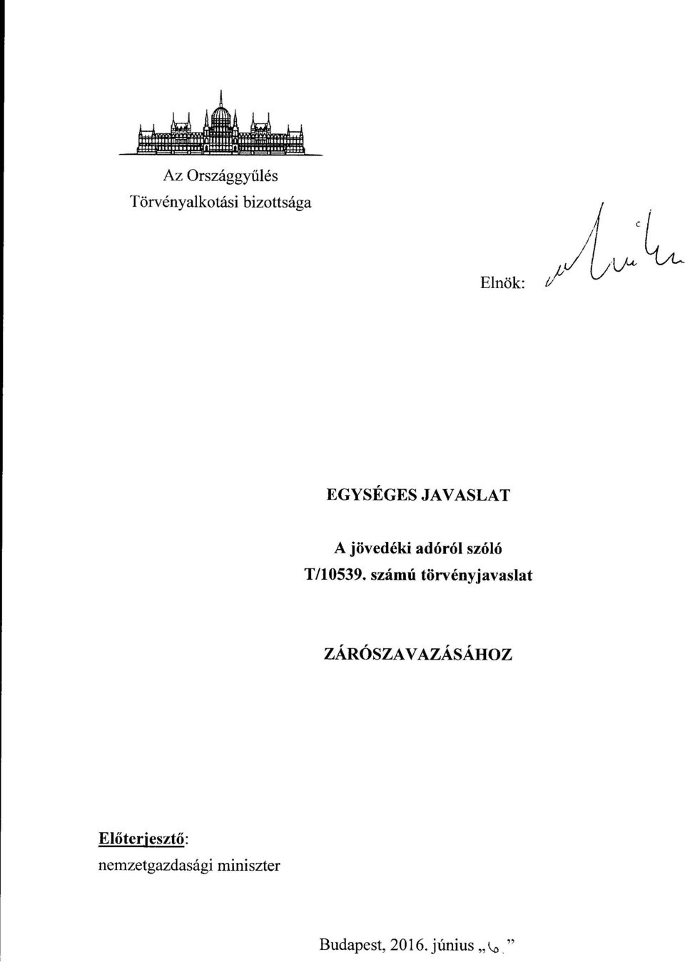 számú törvényjavasla t ZÁRÓSZAVAZÁSÁHOZ El