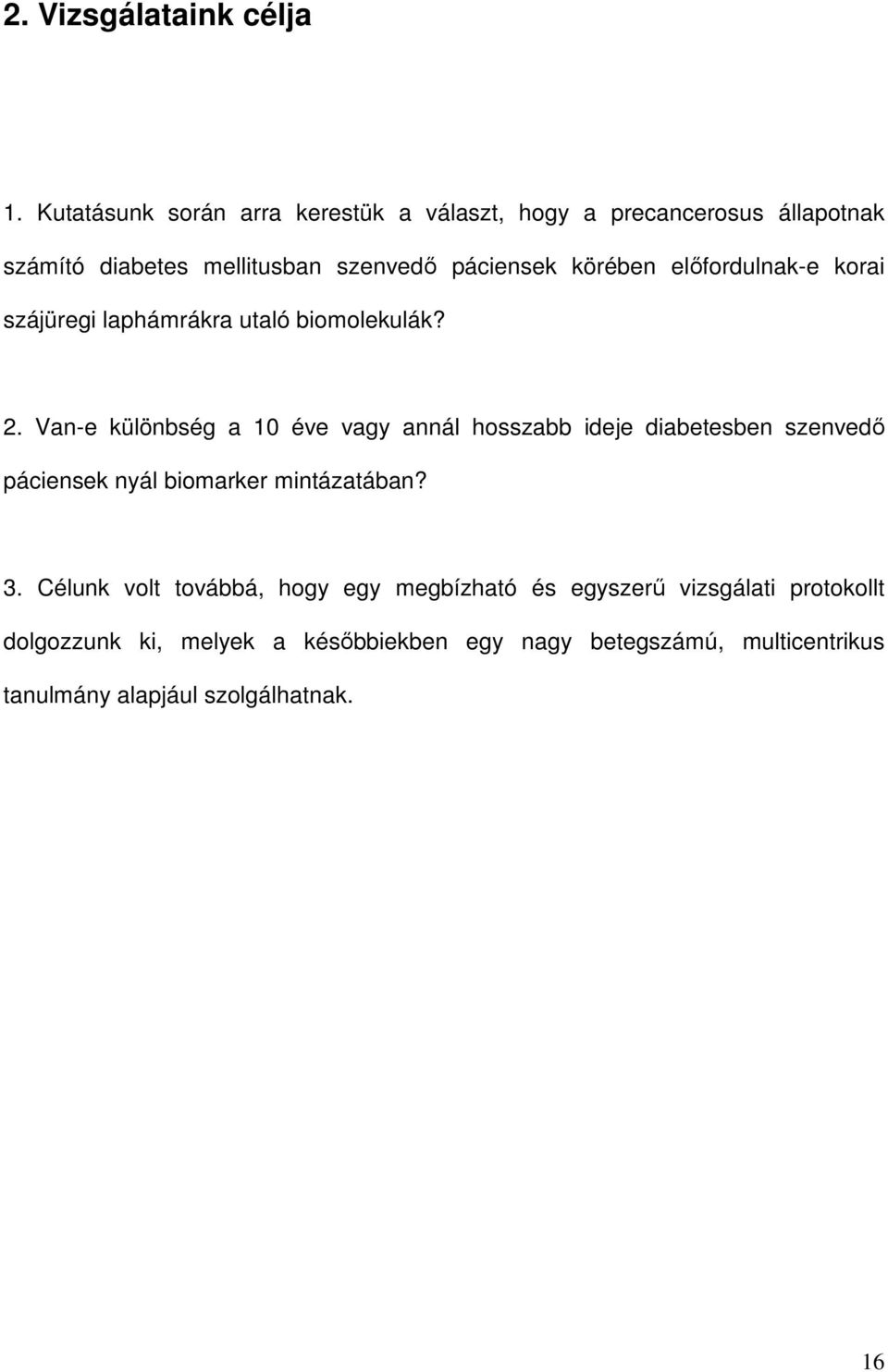 előfordulnak-e korai szájüregi laphámrákra utaló biomolekulák? 2.